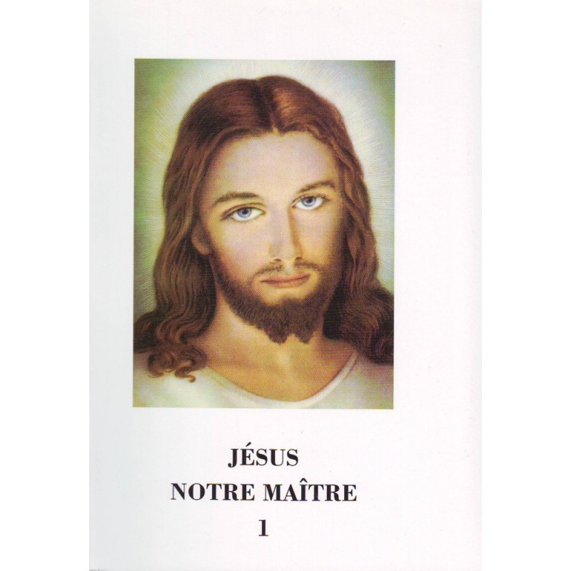 Jésus Notre Maître - Tome 1