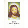 Jésus Notre Maître - Tome 3