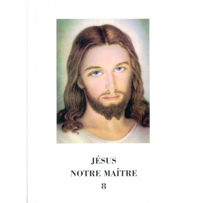 Jésus Notre Maître - Tome 8