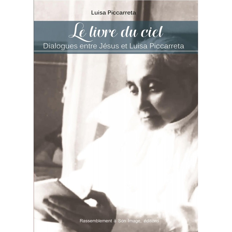 Le livre du Ciel - Dialogues entre Jésus et Luisa Piccarreta