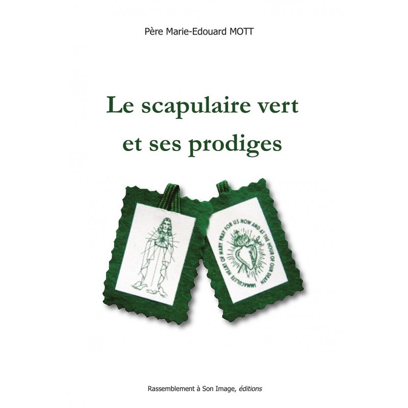 Le Scapulaire Vert et ses prodiges
