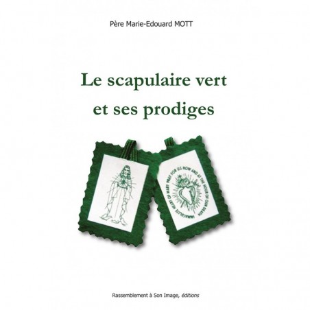 Le Scapulaire Vert et ses prodiges