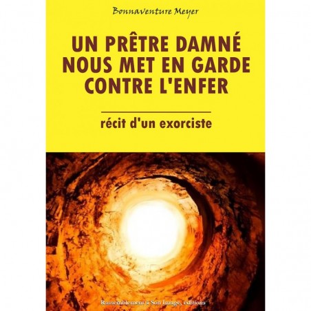 Un prêtre damné nous met en garde contre l'enfer - Récit d'un exorciste