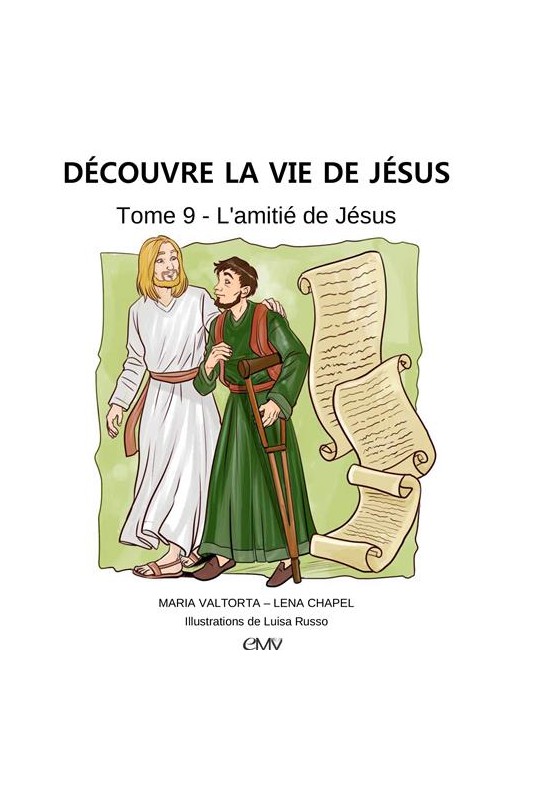 Découvre la vie de Jésus, tome 9 - L'amitié de Jésus