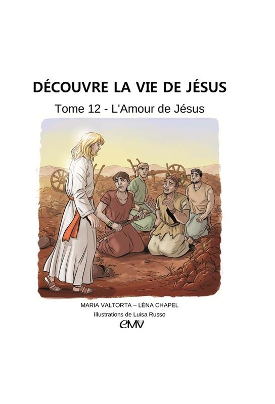 Découvre la vie de Jésus, tome 12 - L'Amour de Jésus