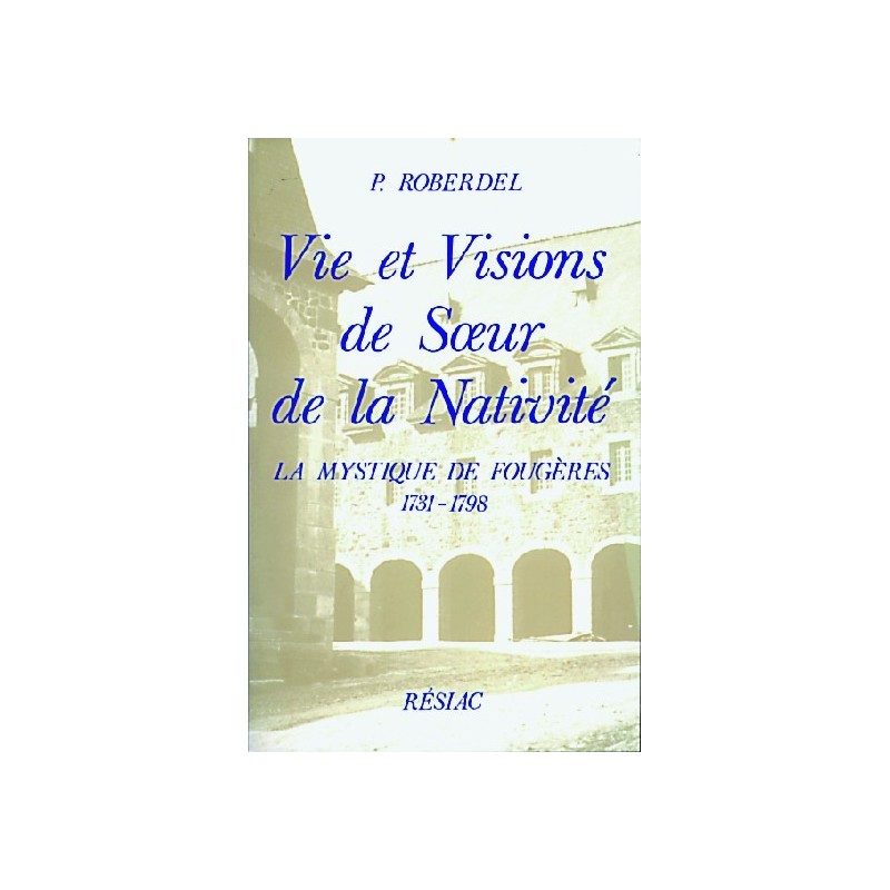 Vie et visions de soeur de la Nativité, La mystique de Fougères