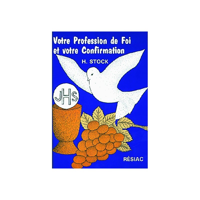 Votre profession de foi et votre confirmation