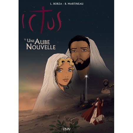 Une aube nouvelle - Ictus tome 2 - BD d'après L'Evangile tel qu'il m'a été révélé