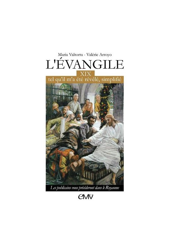 L'Evangile tel qu'il m'a été révélé simplifié, tome 19 - Les publicains vous précèderont dans le Royaume