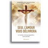 Seul l'Amour vous délivrera - La Lumière vient qui engendrera Terre nouvelle
