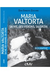 Maria Valtorta - Sa vie,...