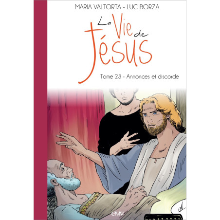 La vie de Jésus d'après Maria Valtorta, tome 23 - Annonces et discorde