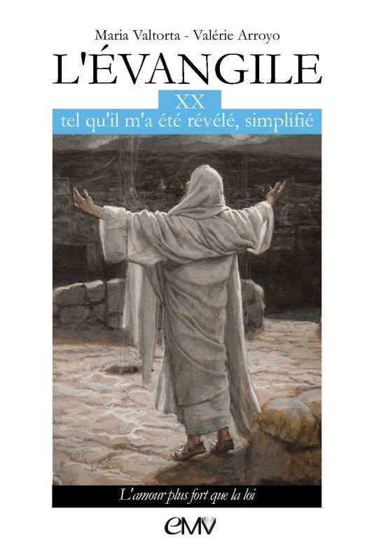 L'Evangile tel qu'il m'a été révélé simplifié, tome 20 - L'amour plus fort que la loi
