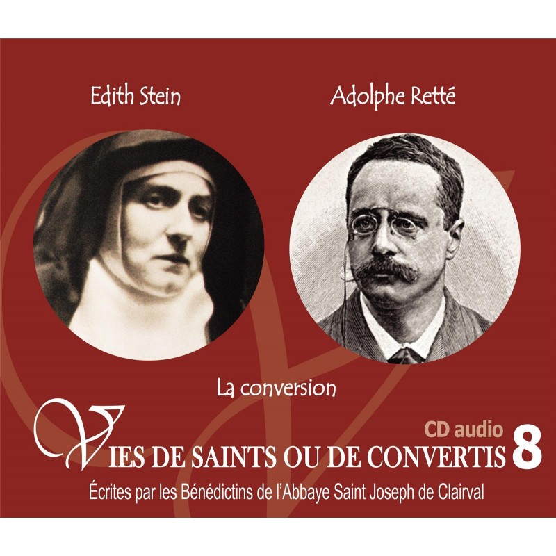 Vies de saints et de convertis 8 - Adolphe Retté et sainte Edith Stein - La conversion