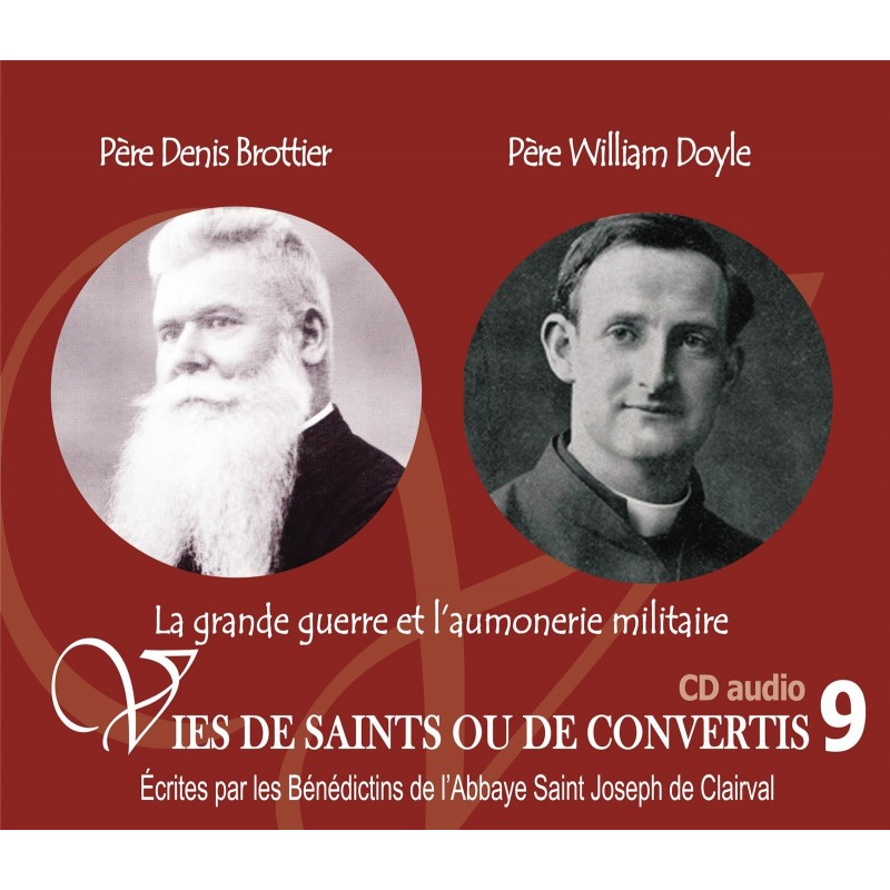 Vies de saints et de convertis 9 - Père Daniel Brottier et le Père William Doyle - La grande guerre et l'aumonerie militaire
