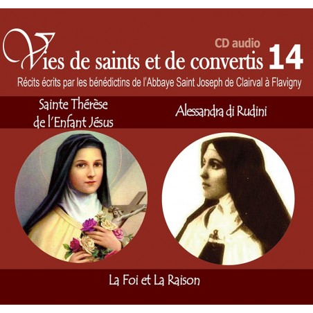 Vies de saints et de convertis 14 - Sainte Thérèse de l'Enfant Jésus et  Alessandra di Rudini - La Foi et la raison