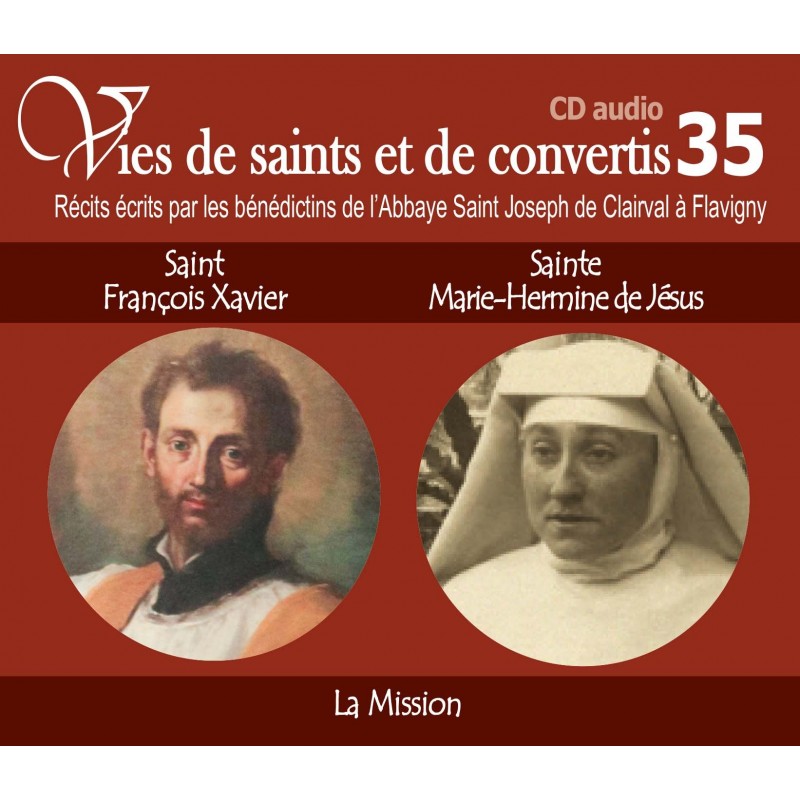 Vies de saints et de convertis 35 - Saint François-Xavier et Bienheureuse Hermine de Jésus - La mission