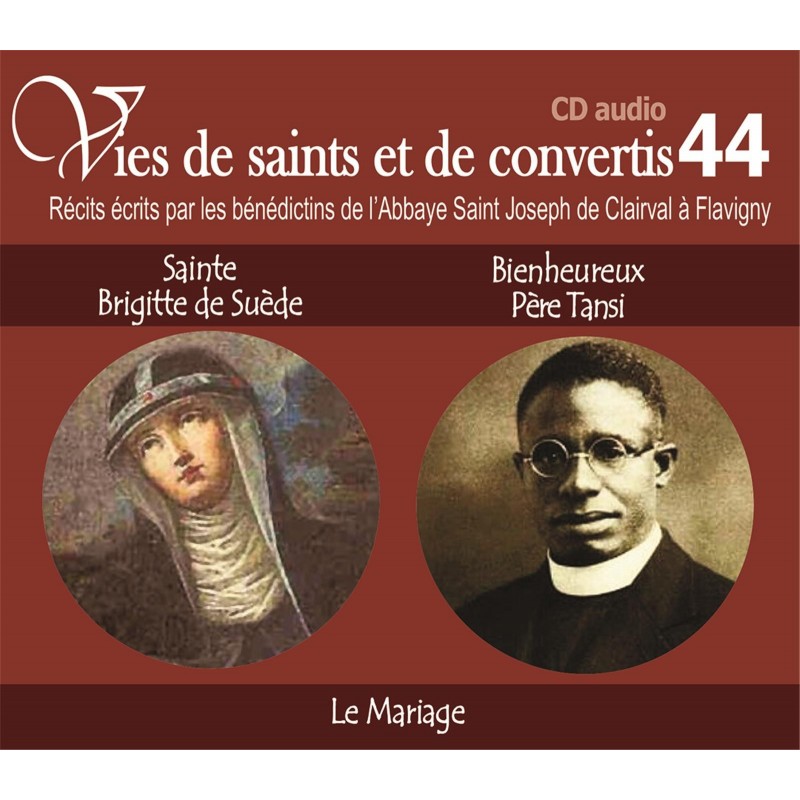 Vies de saints et de convertis 44 - Sainte Brigitte de Suède et  Bienheureux Père Tansi - Le Mariage