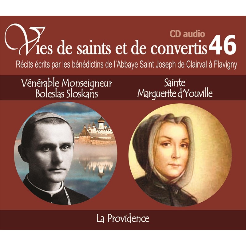 Vies de saints et de convertis 46 - Vénérable Monseigneur Boleslas Sloskans et Sainte Marguerite d'Youville - La Providence