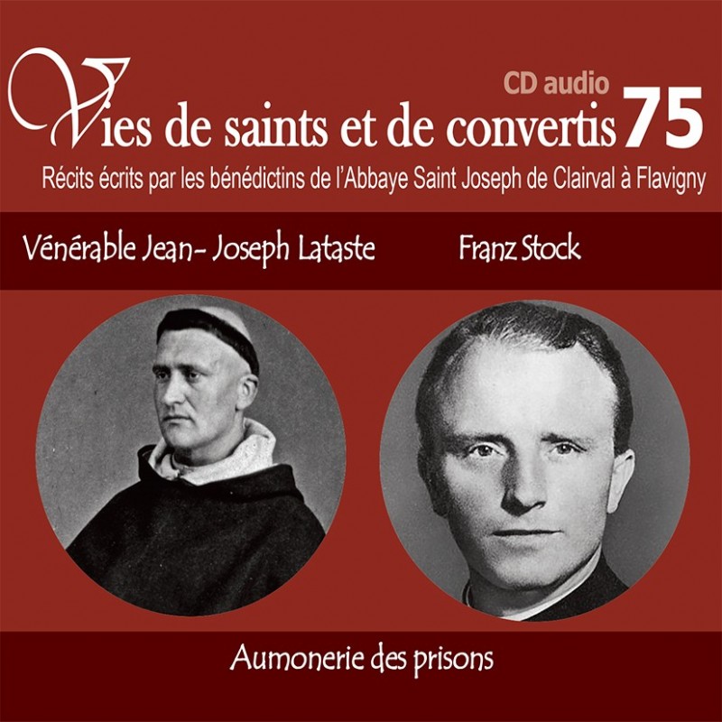 Vies de saints et de convertis 75 - Abbé Franz Stock - Bienheureux Père Jean-Joseph Lataste - Aumônerie de prisons