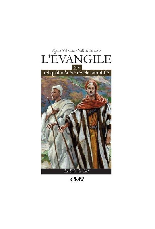L'Evangile tel qu'il m'a été révélé simplifié, tome 15 - Le Pain du Ciel